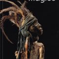 Magies vivantes : Sculptures d'art africain et pratiques de guérison