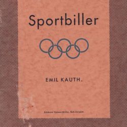 Emil KAUTH - Sportbiller : Livre de sport de la Drëckerei Kremer-Müller, ca 1930