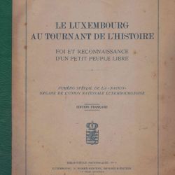 Le Luxembourg : un peuple libre confronté à l'Histoire- édition spéciale