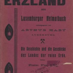 Histoire d'Erzland : Luxemburger Heimatbuch de Arthur Hary, 1917, édition rare