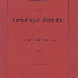 Bilder aus der Luxemburger Geschichte : Premier volume illustré de 1903
