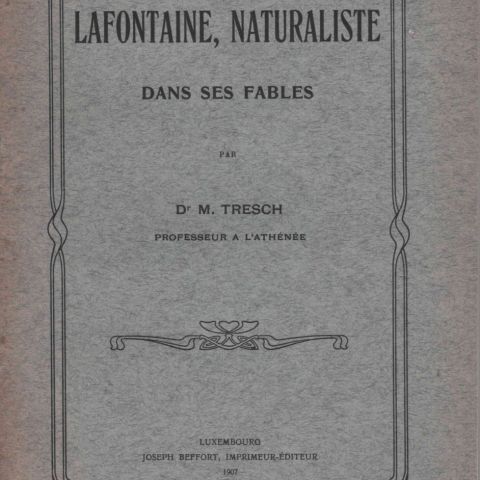 Lafontaine naturaliste : étude du Professeur Trsch, édition luxembourgeoise de 1907