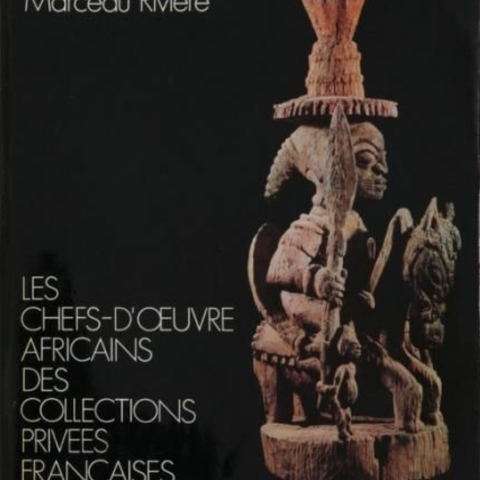 Les Chefs-d’œuvre Africains des Collections Privées françaises, Marceau Rivière, 1975