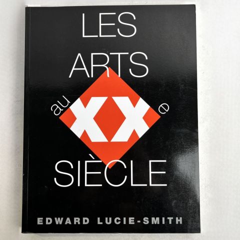 Les arts du XXème siècle par Edward Lucie-Smith, édition Könemann, 1996