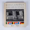 Ten years of education at the Schola Europaea Luxemburgensis: 1953-1963