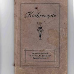 Collection de recettes de cuisine de l'école "Haushaltungsschule im Kloster "St. Elisabeth" Bad-Mondorf"