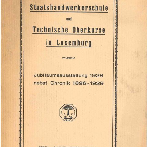 Brochure "Staatshandwerkerschule und Technische Oberkurse in Luxemburg. Jubiläumsausstellung 1928"