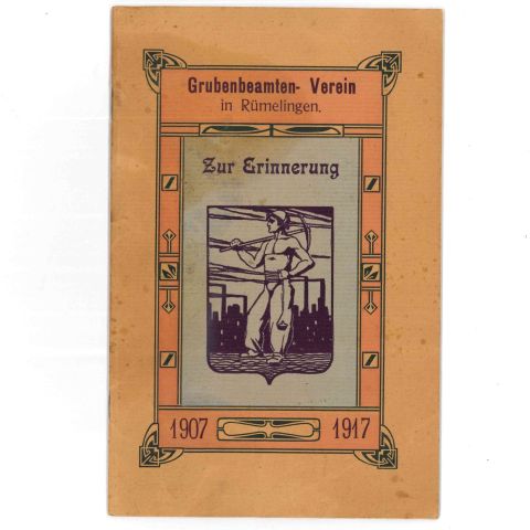 Souvenir du Grubenbeamten-Verein : 1907-1917, belle iconographie de Rümelingen
