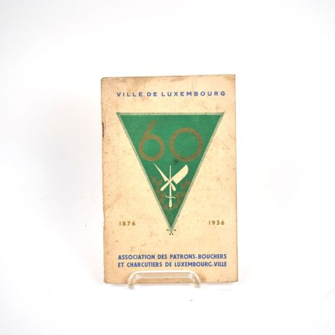 Brochure anniversaire des Patrons-Bouchers et Charcutiers de Luxembourg-Ville, 1876-1936