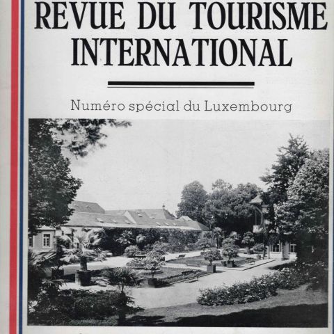 Revue du tourisme international : Numéro spécial sur le Luxembourg (1925/30)